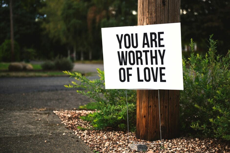 YOU ARE WORTHY OF LOVE posted on a tree